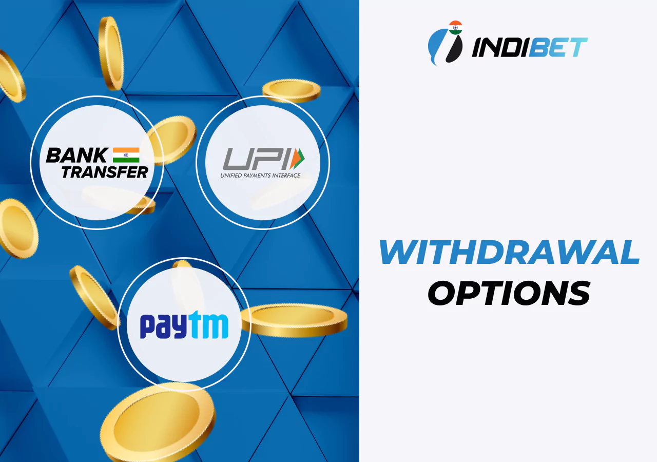 Possible withdrawal options from Indibet